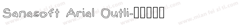 Sanasoft Arial Outli字体转换